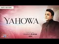 New Masihi Geet 2020 | Yahowa | Official Video | Brother Gautam Kumar  | Yeshua Production