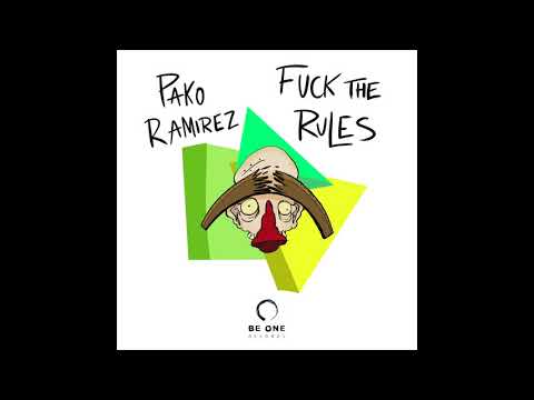 Pako Ramirez - F**k the Rules (Original Mix)