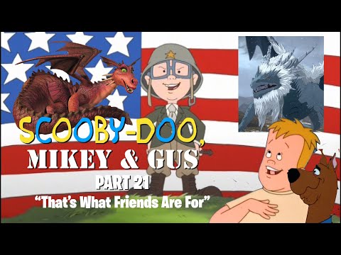 Scooby Doo, Mikey & Gus (Shrek) Part 21 - That's What Friends Are For