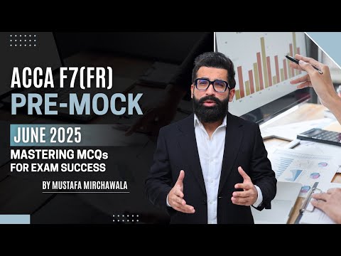 ACCA F7 (FR) Pre-Mock June 2025 | Mastering MCQs for Exam Success