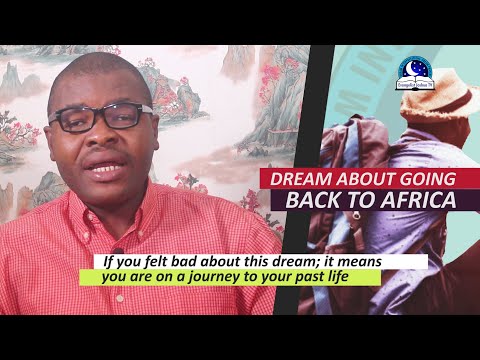 DREAM ABOUT GOING BACK TO AFRICA - African Dream Interpretation