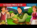 La Grand-Mère en Or | The Golden Grand Mother in French | Contes De Fées Français