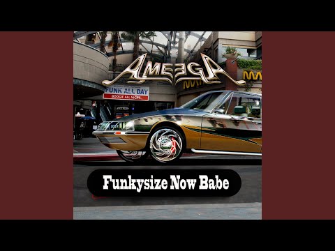 Funkysize Now Babe