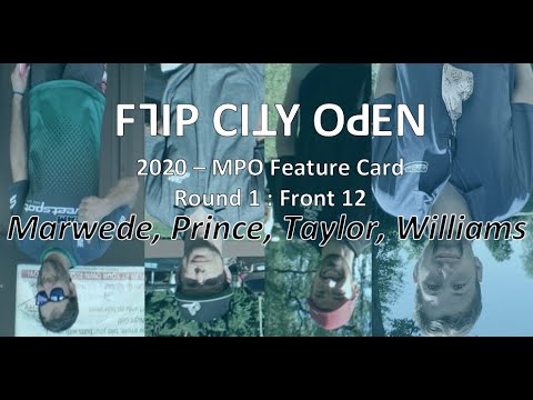 2020 Flip City Open - MPO - Feature Card R1F12 (Marwede, Prince, Taylor, Williams)