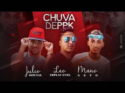 MC LEO IMPLACÁVEL, MANO NETO E MC JULIO OFICIAL - CHUVA DE PEPEKA - MÚSICA NOVA 2017