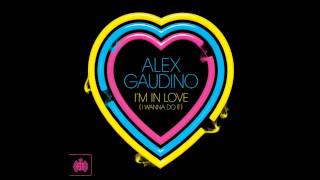 Alex Gaudino - 'I'm In Love (I Wanna Do It)' (Wideboys Remix)