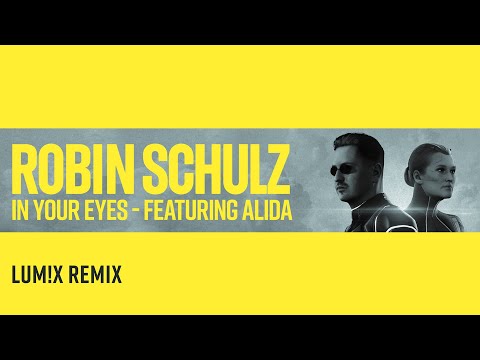 ROBIN SCHULZ FEAT. ALIDA - IN YOUR EYES [LUM!X REMIX] (OFFICIAL AUDIO)