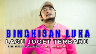 Download lagu LAGU JOGET TERBARU || BINGKISAN LUKA COVER MY SANAKY || LAGU REMIX ACARA PESTA mp3 Download lagu LAGU JOGET TERBARU || BINGKISAN LUKA COVER MY SANAKY || LAGU REMIX ACARA PESTA mp3