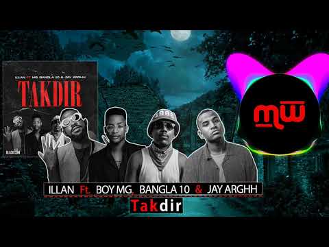 ILLAN ft. Boy MG, Bangla10 & Jay Arghh - Takdir