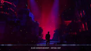 Alien (DJ Sensin mashup) - Virtual Riot