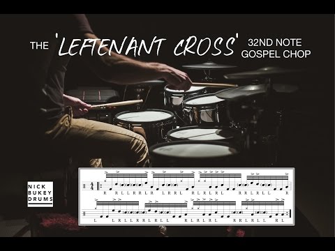The 'Leftenant Cross' 32nd Note Gospel Chop - Advanced Drum Lesson By Nick Bukey