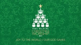 Paul Baloche - Joy To The World/Our God Saves (Official Lyric Video)