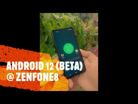 ANDROID 12 (BETA) ON ZENFONE8