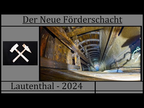 Der Neue Förderschacht - Lautenthal 2024