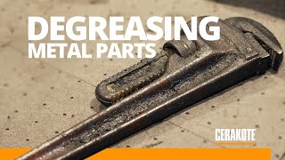 Degreasing Metal Parts | CERAKOTE®