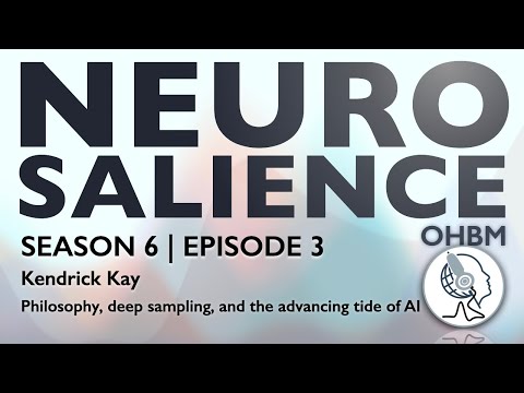 Neurosalience #S6E3 with Kendrick Kay - Philosophy, deep sampling, and the advancing tide of AI