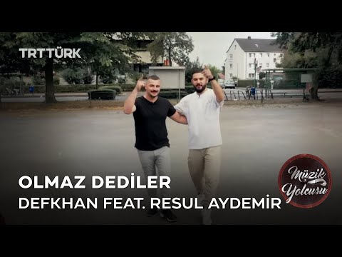 Defkhan feat. Resul Aydemir - Olmaz Dediler
