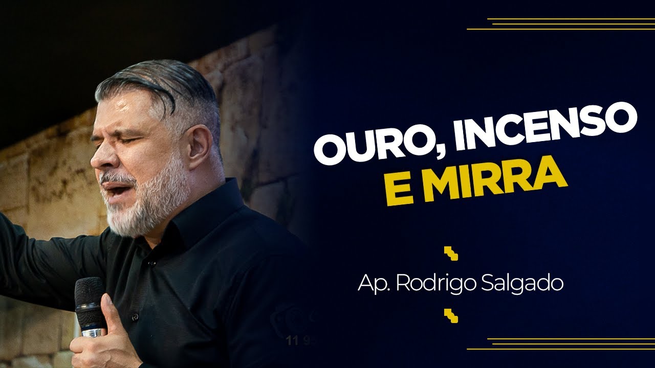 Ouro, Incenso E Mirra! | Ap. Rodrigo Salgado