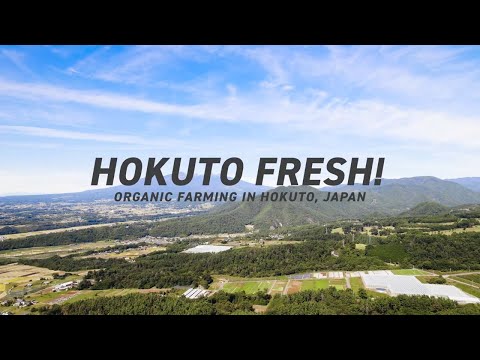 Hokuto Fresh! - Hokuto: City of Organic Farming