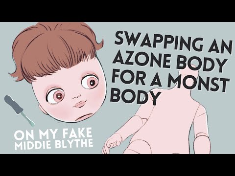 A New Body for My Middie Blythe: Swapping an Azone Body for a Monst Body
