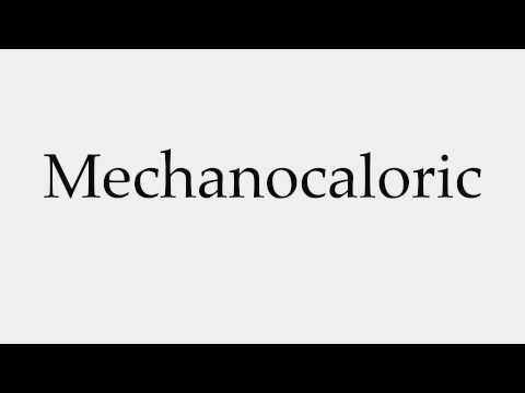 How to Pronounce Mechanocaloric