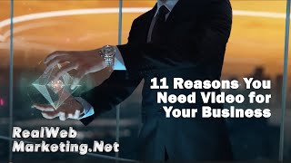 Video Production Services: 11 Reasons You Need Video for Your Business