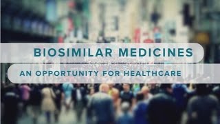 Biosimilar medicines, an opportunity for healthcare