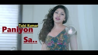 Paniyon Sa - Chill Mix: Tulsi Kumar | Satyameva Jayate | Hindi Love Songs | Female Version | Lyrics