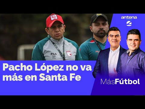 SANTA FE BUSCA UN TÉCNICO Y NO SERÁ MÁS PACHO LÓPEZ | LA FM MÁS FÚTBOL⚽