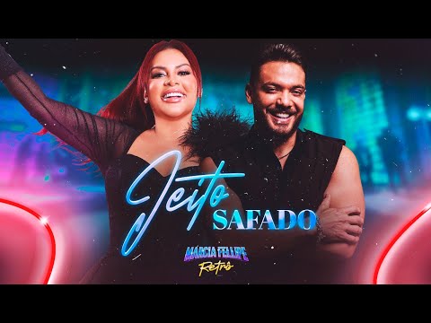 Márcia Fellipe e Wesley Safadão - Jeito Safado - Márcia Fellipe Retrô 2