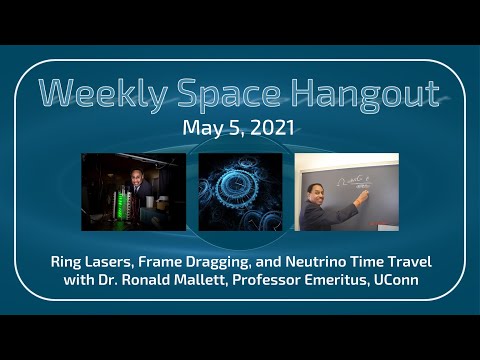 Weekly Space Hangout: May 5, 2021 – Dr. Ronald Mallett, Professor Emeritus, UConn