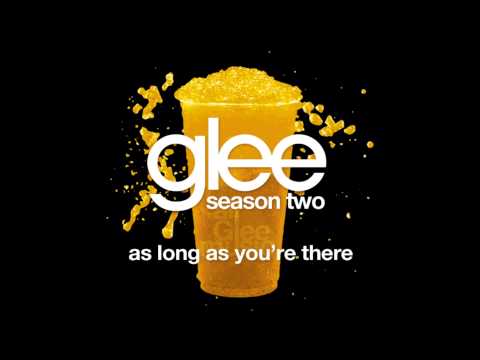 As Long As You're There | Glee [HD FULL STUDIO]