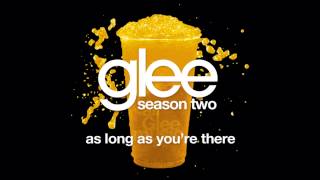 As Long As You&#39;re There | Glee [HD FULL STUDIO]