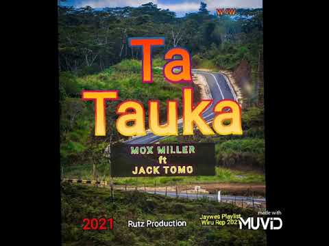08. Jack Tomo ft Mox Miller - Ta Tauka (2021)[Rutz Production]@jaywesplaylist