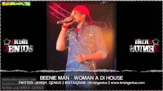 Beenie Man - Woman A Di House [Re-Entry Riddim] May 2013
