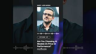 Are You Choosing AI Models On Price Or Performance | João Moura x Data Science Dojo