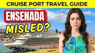 Ensenada Cruise Port Guide – Why Cruise Lines Don’t Talk About This