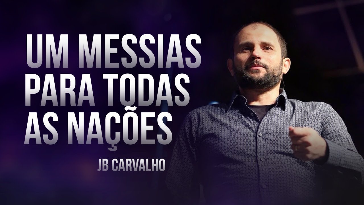 Um Messias para Todas as Nações - JB Carvalho