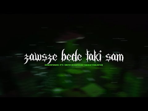 6. VICTRY x KSENTAKS ft. DEVI - ZAWSZE BĘDĘ TAKI SAM