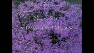 Mazzy Star - She&#39;s My Baby
