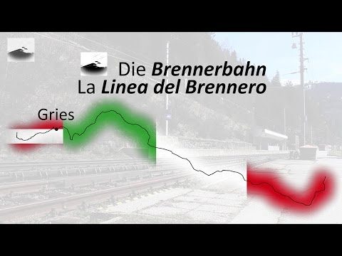 Die Brennerbahn/La Linea del Brennero: Gries