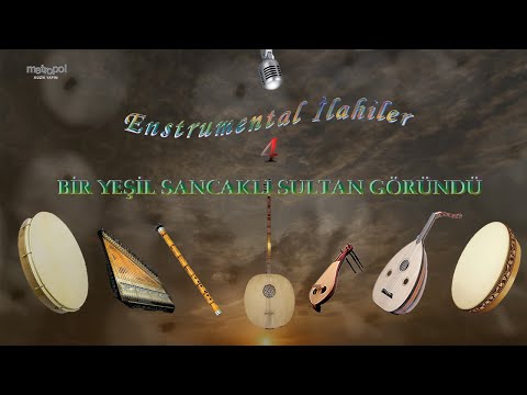 Bir Yeşil Sancaklı Sultan Göründü (Enstrumental)