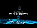 Wipe It Down Lyrics BMW KENNY