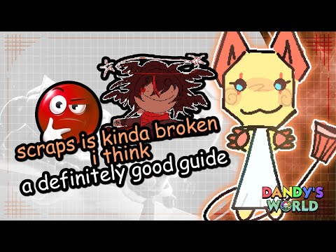 SCRAPS IS MAIN TOON STATUS?! - Scraps Dandy's World Guide | Dandy's World Best Trinkets and Tips