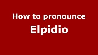 How to pronounce Elpidio