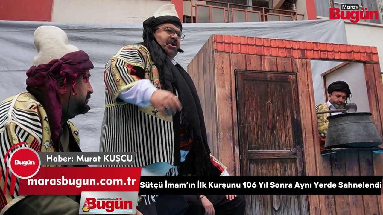 Maraş’ta Tarihi Gün: Sütçü İmam Olayı Yeniden Sahneye Taşındı