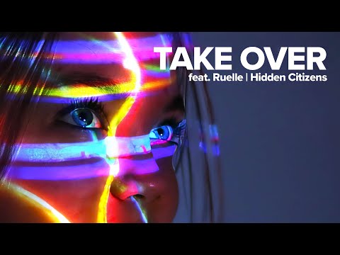 Take Over feat. Ruelle - Hidden Citizens (Unofficial Musicvideo)