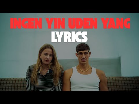 Ingen Yin uden Yang – Tobias Rahim feat. Mille (Lyrics Video)