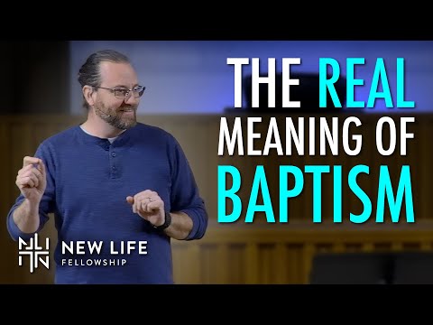 The Real Meaning of Baptism | 1 Corinthians 1:17-18