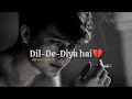 Dil De Diya Hai ️‍ Heart Touching Sad Love Song 4K HD Sad New Song 2026